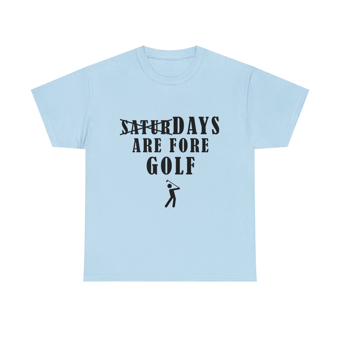 Saturdays are Fore Golf - Unisex Heavy Cotton Tee