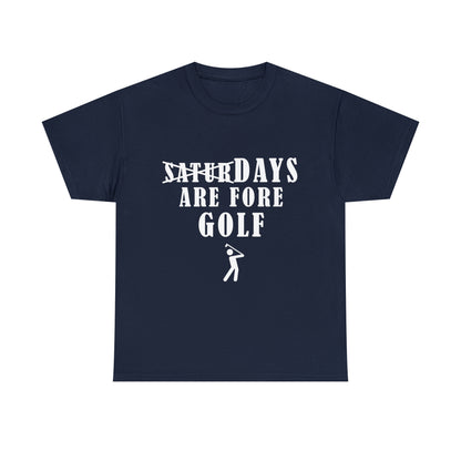 Saturdays are Fore Golf - Unisex Heavy Cotton Tee