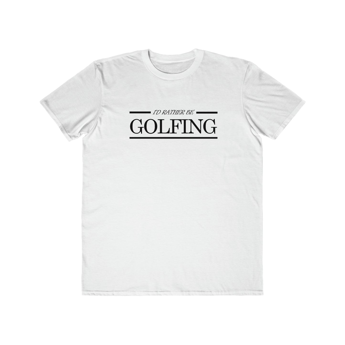 I'd Rather Be Golfing White Men's Lightweight Fashion Tee