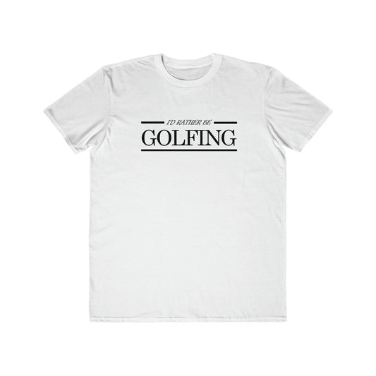 I'd Rather Be Golfing White Men's Lightweight Fashion Tee