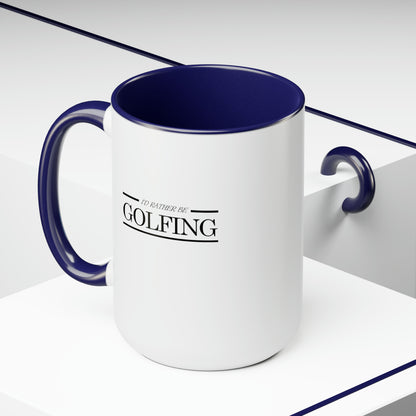 I'd rather be golfing - Two-Tone Coffee Mugs, 15oz