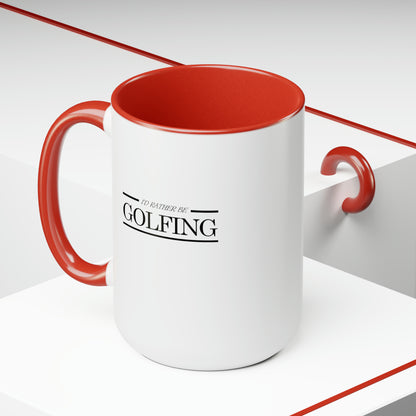 I'd rather be golfing - Two-Tone Coffee Mugs, 15oz