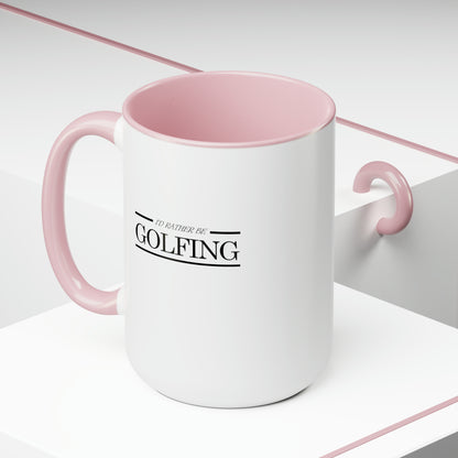 I'd rather be golfing - Two-Tone Coffee Mugs, 15oz