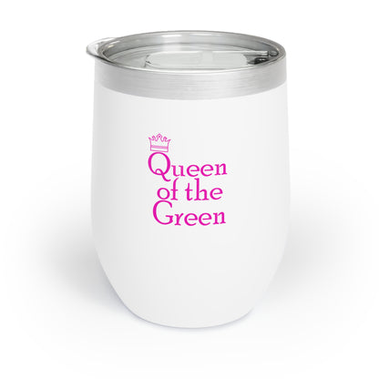 Queen of the Green - Chill Wine Tumbler