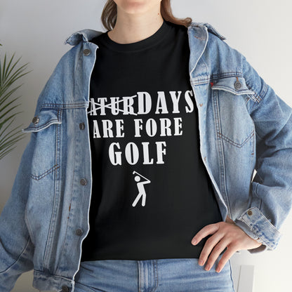 Saturdays are Fore Golf - Unisex Heavy Cotton Tee