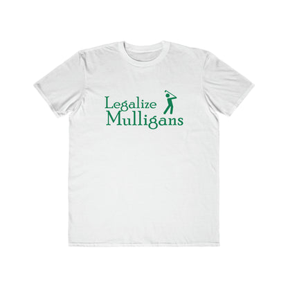 Legalize Mulligans - Men's Lightweight Fashion Tee