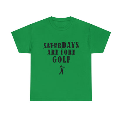 Saturdays are Fore Golf - Unisex Heavy Cotton Tee